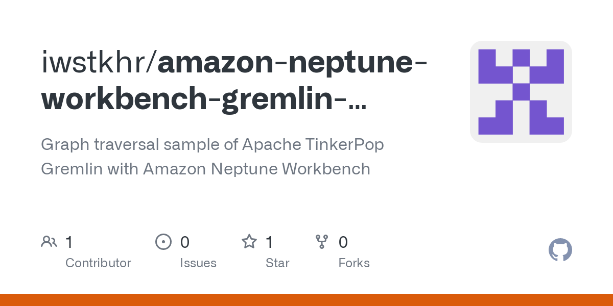GitHub - iwstkhr/amazon-neptune-workbench-gremlin-sample: Graph traversal sample of Apache TinkerPop Gremlin with Amazon Neptune Workbench
